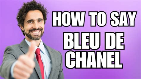 bleu de chanel pronounce|How to pronounce Bleu de chanel .